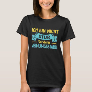 Sturkopf säger med tysk text Ich Tunna Nicht Stu T Shirt