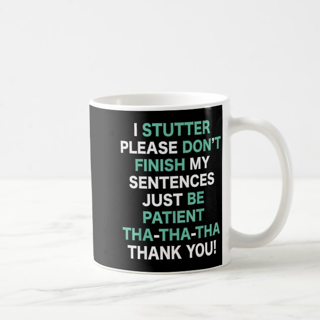 Stutter Stuttering Awareness Please Don't Finish M Kaffemugg (Höger)