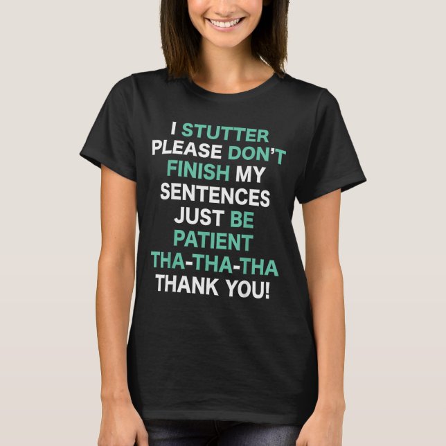 Stutter Stuttering Awareness Please Don't Finish M T Shirt (Framsida)