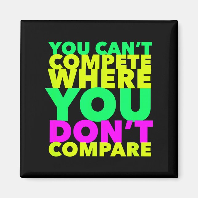 Style Conscious You Can't Compete Where You Don't  Magnet (Framsidan)