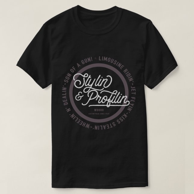 Stylin & Profilin" T Shirt (Design framsida)