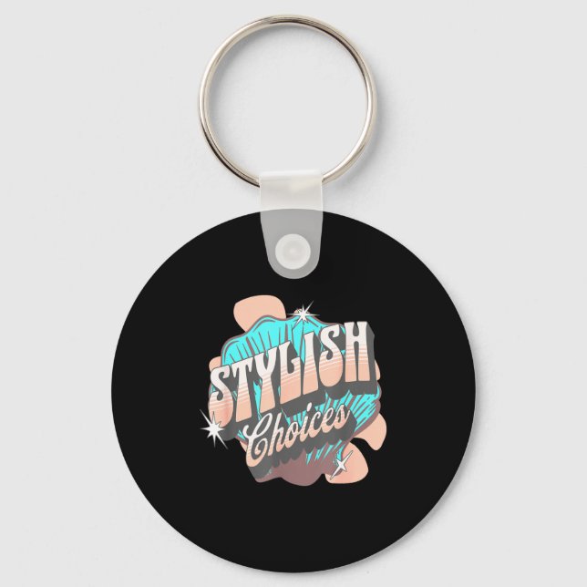 Stylish Choices Retro Aesthetic Confident Expressi Nyckelring (Framsida)
