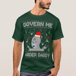 Styr mig Harder pappa Ugly jul Sweater Prem T Shirt