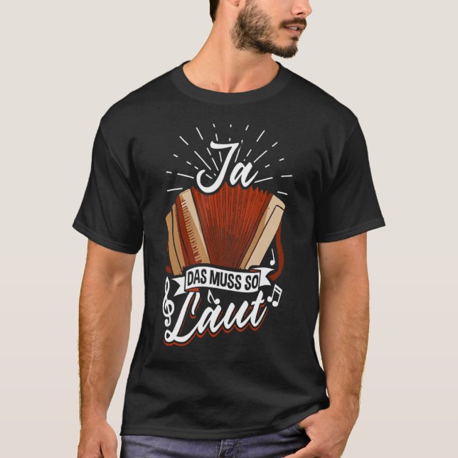 Styrian Harmonica Ja, det måste vara så högt T Shirt (Framsida)