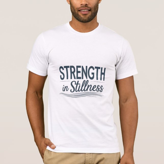 Styrka i Stillness T Shirt (Framsida)