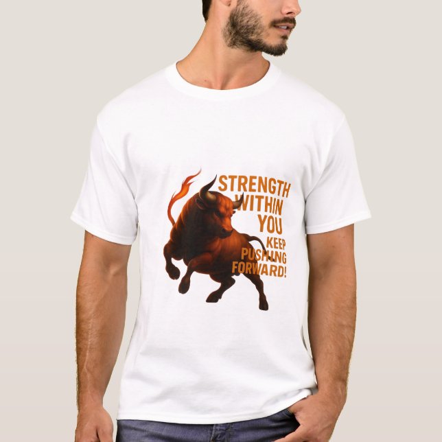 STYRKA INOM DIG FORTSÄTT SKJUTA FRAMÅT T SHIRT (Framsida)