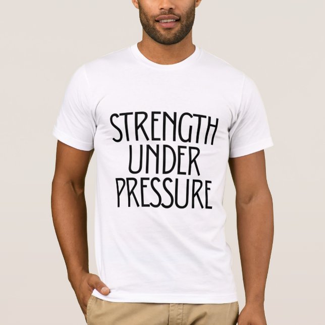 Styrka Under Tryck  T Shirt (Framsida)