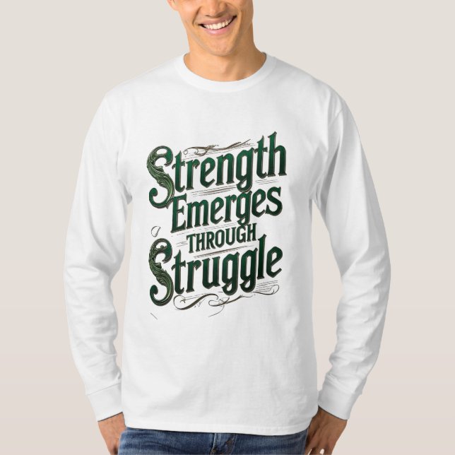 Styrkan utvecklas genom kamp t shirt (Framsida)