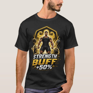 Styrke Buff +50%: RPG Gaming & Gym Styrkelyft T Shirt