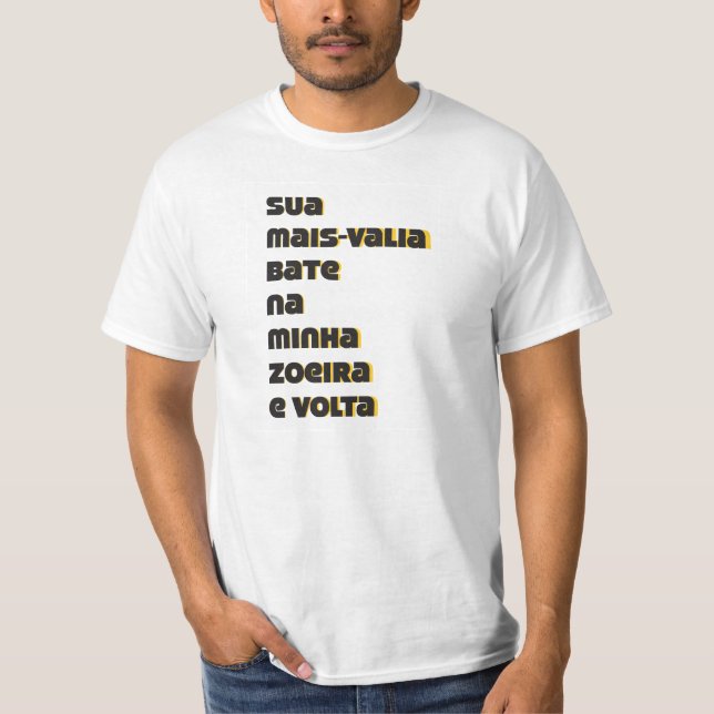 Sua mais-valia bate na minha zueira e volta t shirt (Framsida)