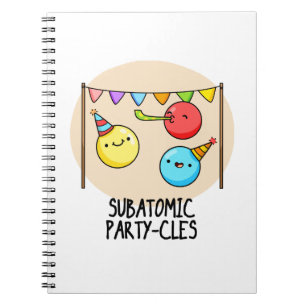 Sub Atomic Party cles Funny Science Pun Anteckningsbok