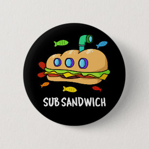 Sub Sandwich Funny Food Pun Mörk BG Knapp