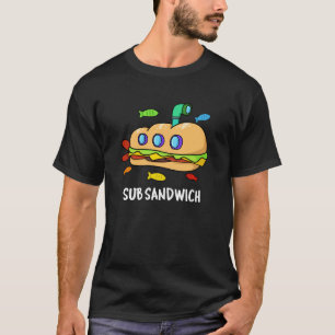 Sub Sandwich Funny Food Pun Mörk BG T Shirt