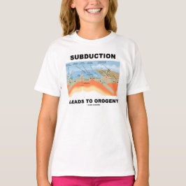 Subduktionsförlopp till Orogeny (Geology Humor) T Shirt