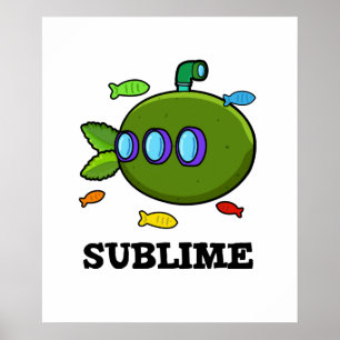 Sublime Funny Submarine Fruit Lime Pun Poster