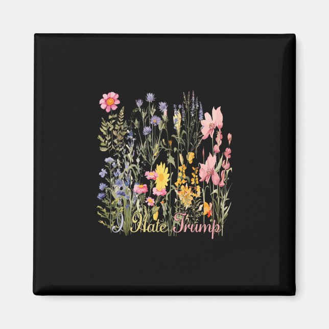 Subtila jag hatar Trump vilda blommor Trump-hatare Magnet (Framsidan)