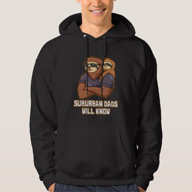 Suburban Dads Will Know Lifestyle Hobby Habits Pas Hoodie (Framsida)
