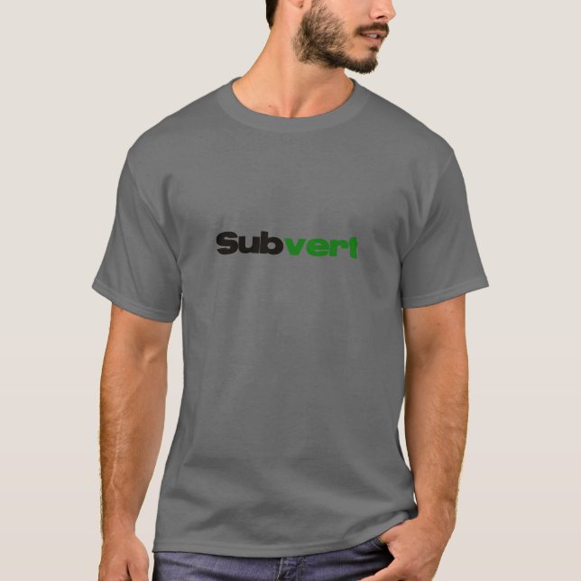 Subvert T Shirt (Framsida)