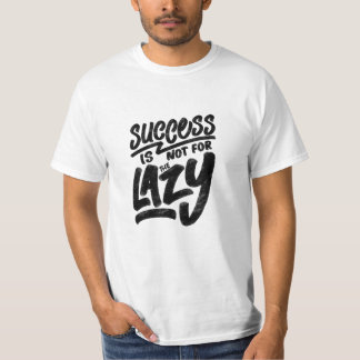 "succé-is-not-for-the-lat"-citat t shirt
