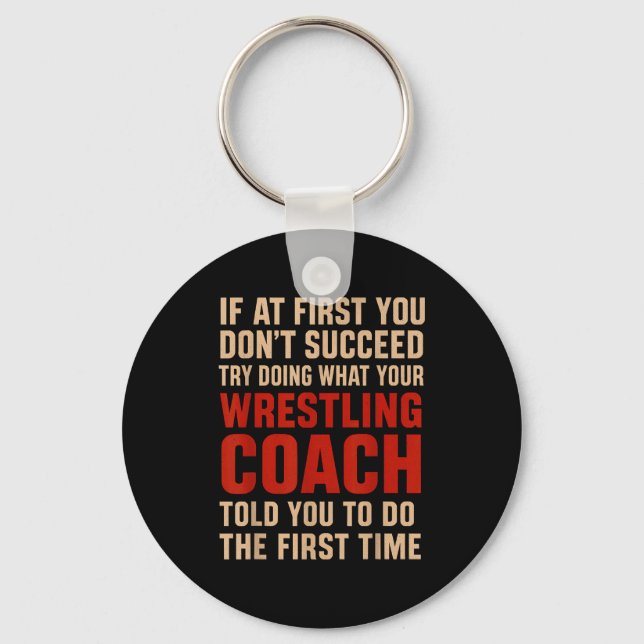 Succeed Try Doing What Your Wrestling Coach Told Y Nyckelring (Framsida)
