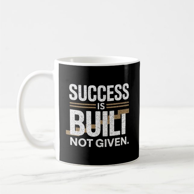 Success Is Built Not Given Motivational Quote Kaffemugg (Vänster)