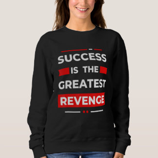Success Is The Greatest Revenge  Motivation T Shirt