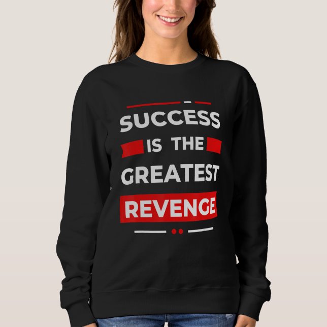 Success Is The Greatest Revenge  Motivation T Shirt (Framsida)