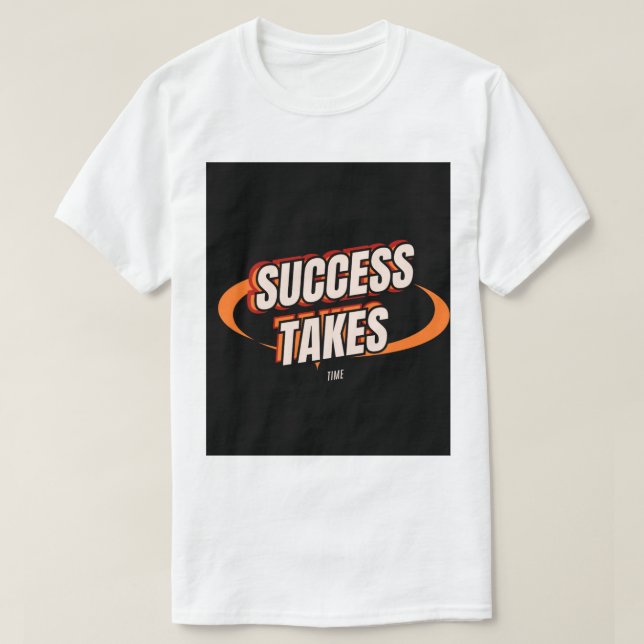 success takes time, motivational t shirt, inspirat t shirt (Design framsida)