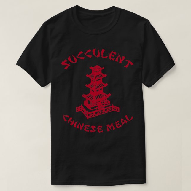 SUCCULE CHINESE MEAL tar ut Dosza-lustig gåva  T Shirt (Design framsida)