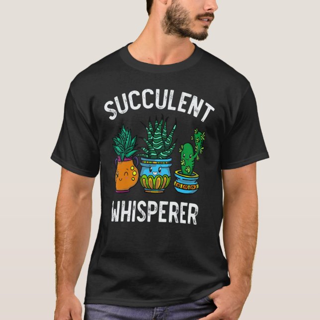 Succulent Whisperer Cactus Botanists Gardeners Pla T Shirt (Framsida)