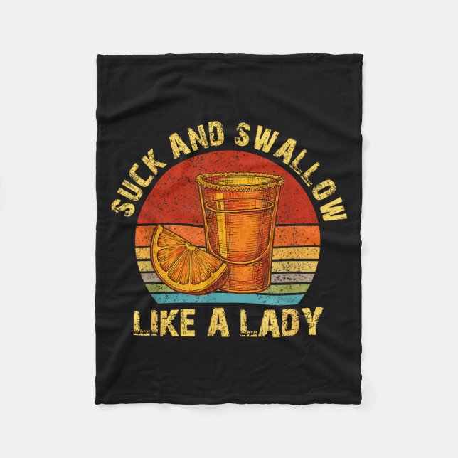 Suck And Swallow Like A Lady Raunchy Tequila Funny Fleecefilt (Framsidan)