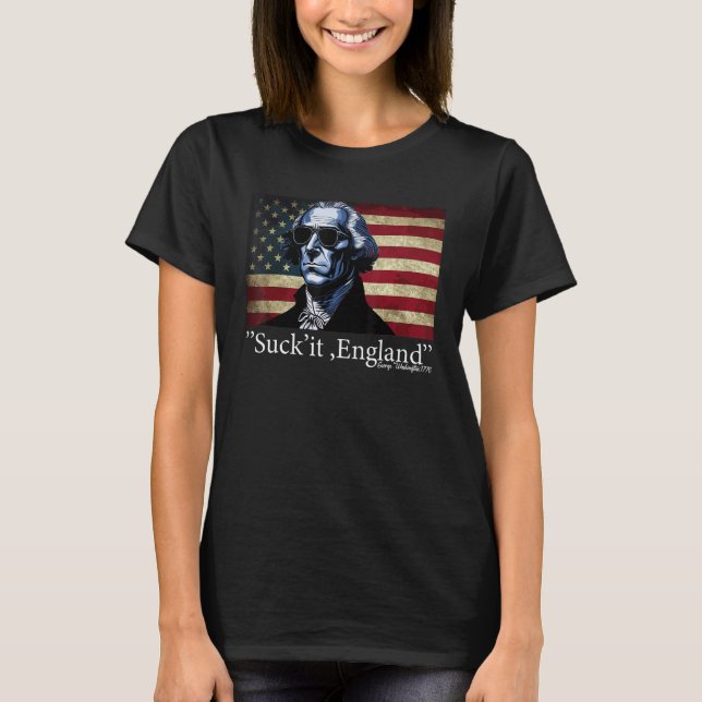 Suck It England Cool George Washington 4th of July T Shirt (Framsida)