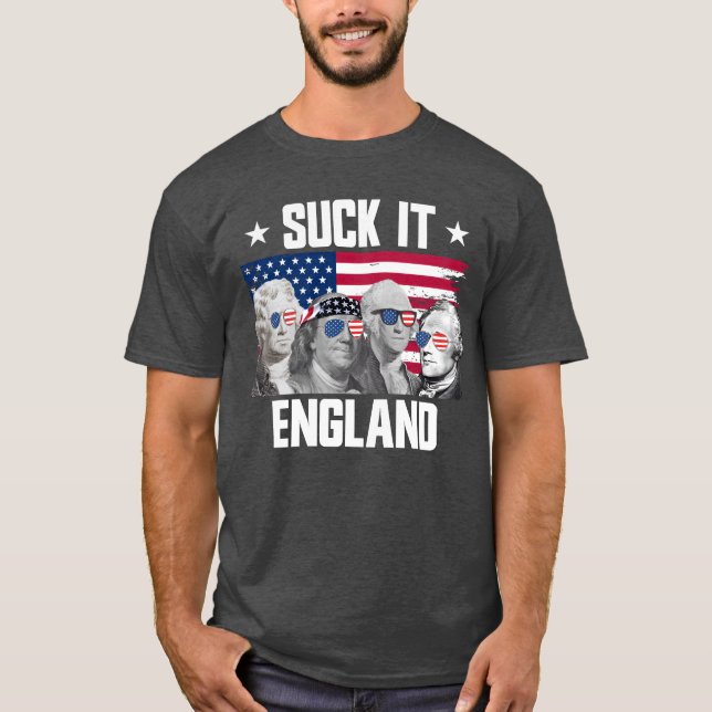 Suck It England Founding fathers 4:e juli-presente T Shirt (Framsida)
