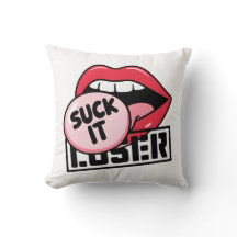 "Suck it Loser" Pillow