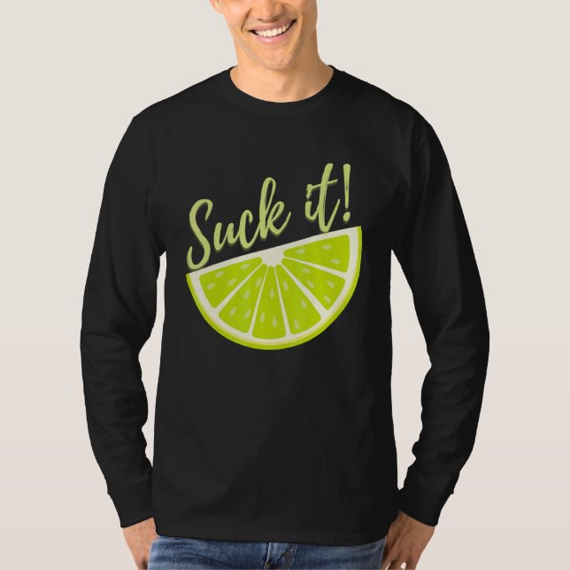 Suck It Mexican   Green Lime Slice  Lemon T Shirt (Framsida)