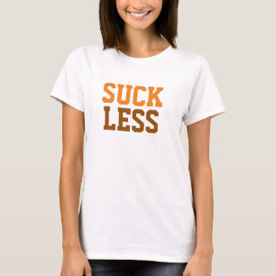 "Suck less" Skriv ut skirt, fina citattecken, Ord T Shirt