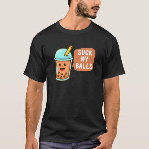 Suck min Bollar Rude Boba Bubble Tea Boba Tea T Shirt