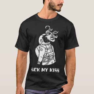 Suck My Kiss. Funny Alien Astronaut Encounter. T Shirt