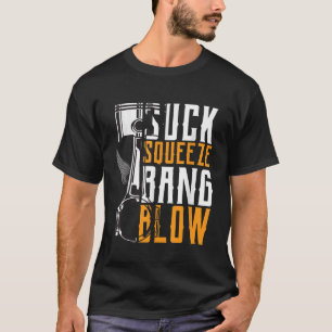 Suck Squeeze Bang Blow Car och Motorcycle Älskare T Shirt