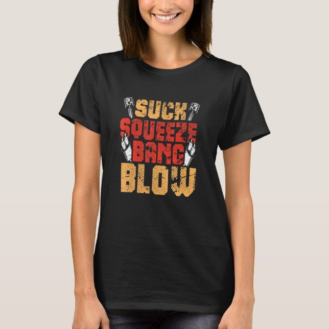Suck Squeeze Bang Blow Engine T Shirt (Framsida)