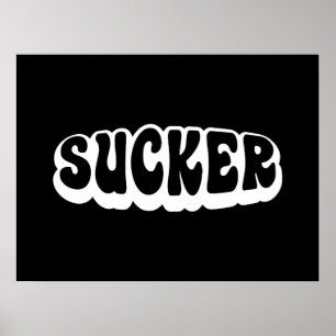 SUCKER POSTER