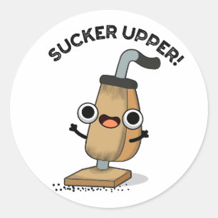 Sucker Upper Funny Vacuum Cleaner Pun Runt Klistermärke