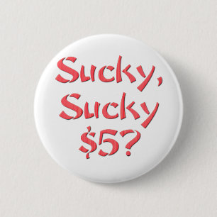 Sucky Sucky $5 Knapp