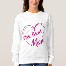 Sudadera The Best Mom T Shirt