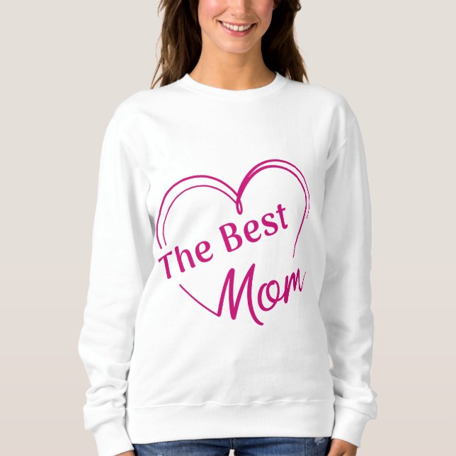 Sudadera The Best Mom T Shirt (Framsida)