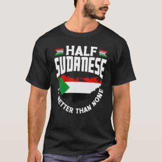 Sudanesiska sudanesiska Flagga i halvsudanesiska ä T Shirt
