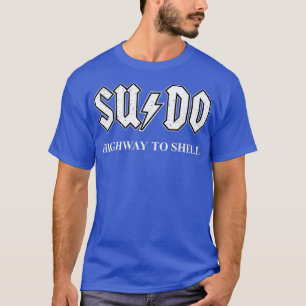 Sudo Highway to Snäcka Programmer Linu T Shirt