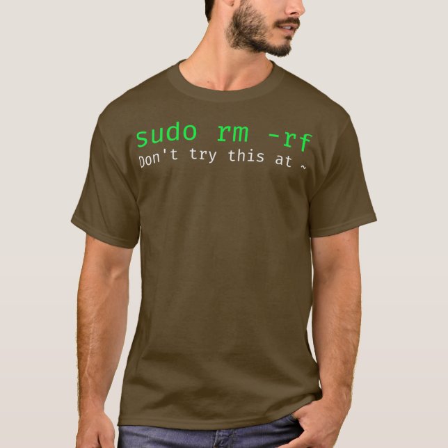 sudo rm rf Funny Linux sysadmin kommandorad T Shirt (Framsida)