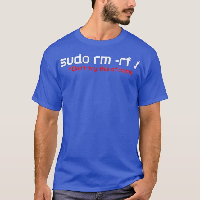 Sudo RM RF Funny Programmer Developer Coder Linu T Shirt (Framsida)
