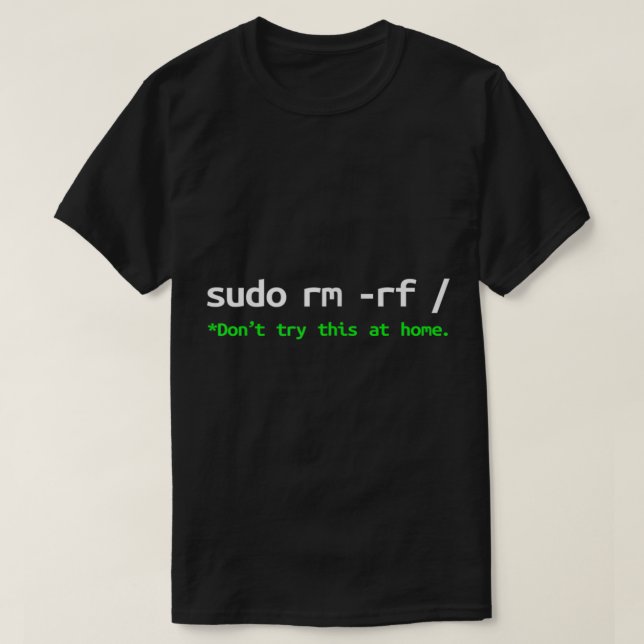 Sudo rm rf Shirt Linux Programmer Ingenjör openso T Shirt (Design framsida)